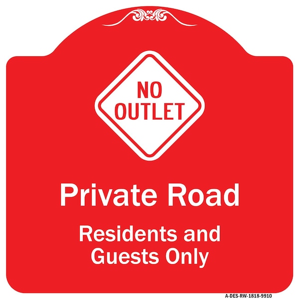 Private Road Residents And Guests W/ No Outlet Heavy-Gauge Aluminum Sign, 18" H, RW-1818-9910